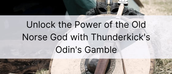 Odklenite moÄ� staroskandinavskega boga s Thunderkickovo Odinovo igro