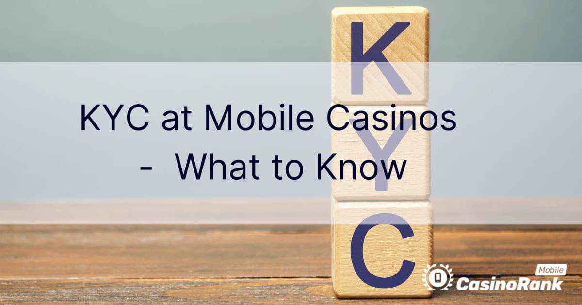 KYC v mobilnih igralnicah – Kaj morate vedeti