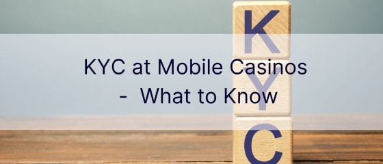 KYC v mobilnih igralnicah – Kaj morate vedeti