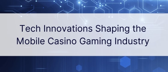 Tehnične inovacije, ki oblikujejo industrijo iger na srečo mobilnih igralnic