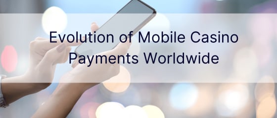 Razvoj plačil v mobilnih igralnicah po vsem svetu