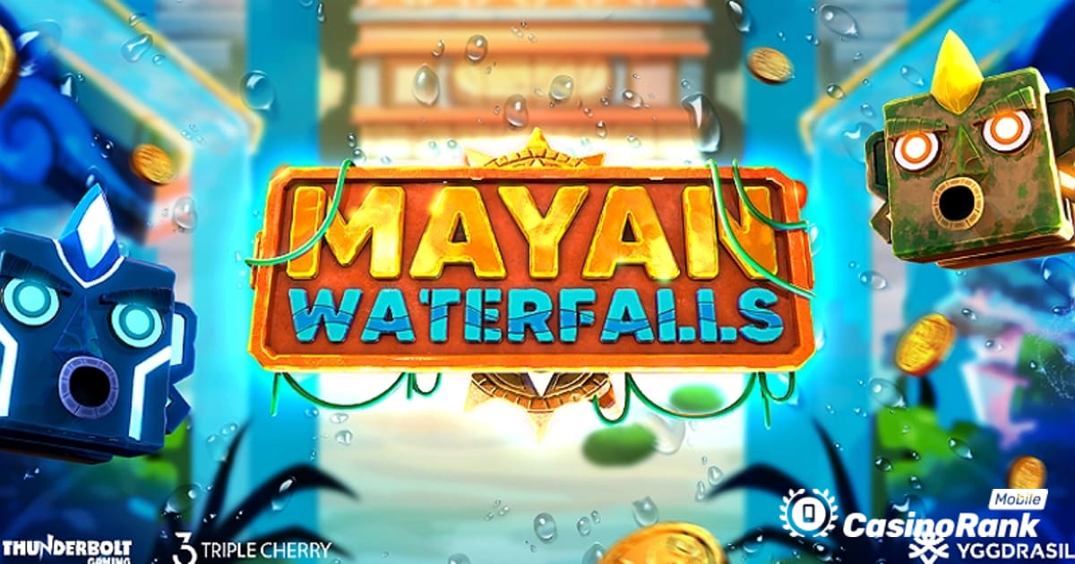 Yggdrasil se združuje s Thunderbolt Gaming, da bi izdal Mayan Waterfalls